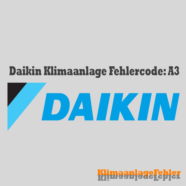Daikin Klimaanlage Fehlercode: A3 – Lösungen und Tipps