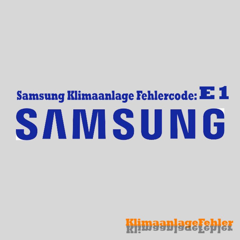 Samsung Klimaanlage Fehlercode: E1 – Fehlerbehebung