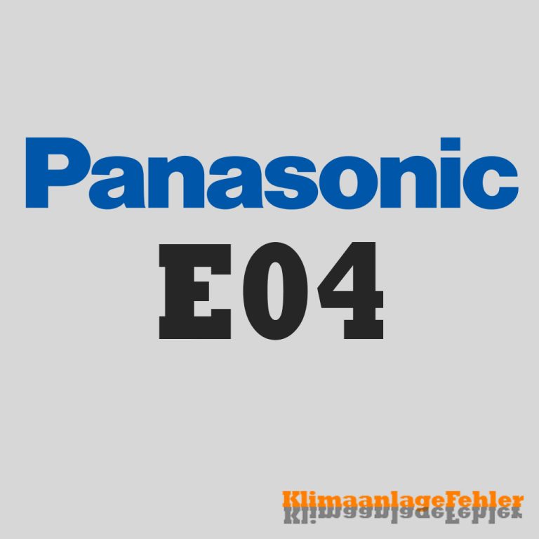 Panasonic Klimaanlage Fehlercode: E04 – Wie Repariert Man