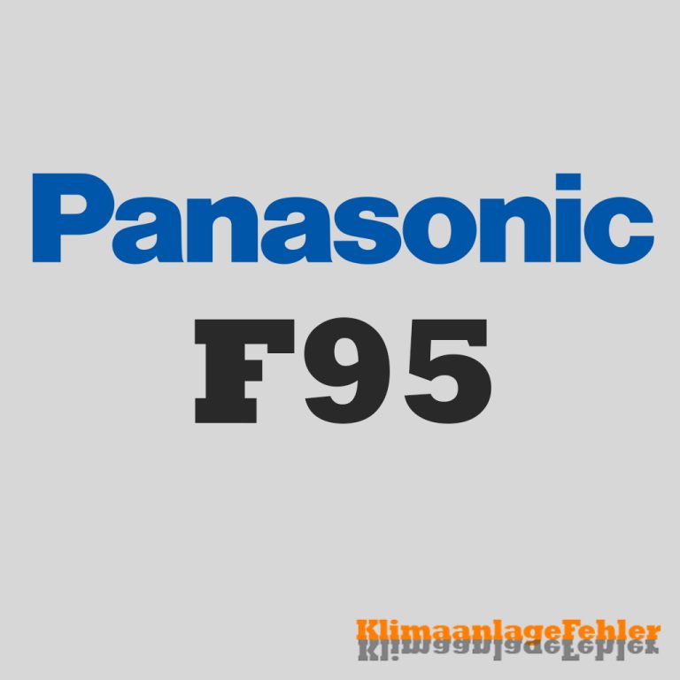 Panasonic Klimaanlage Fehlercode: F95 – Ursachen und Lösungen