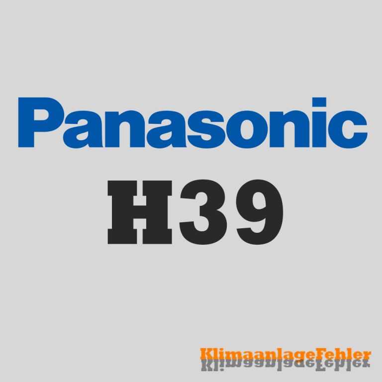 Panasonic Klimaanlage Fehlercode: H39 – Wie Repariert Man
