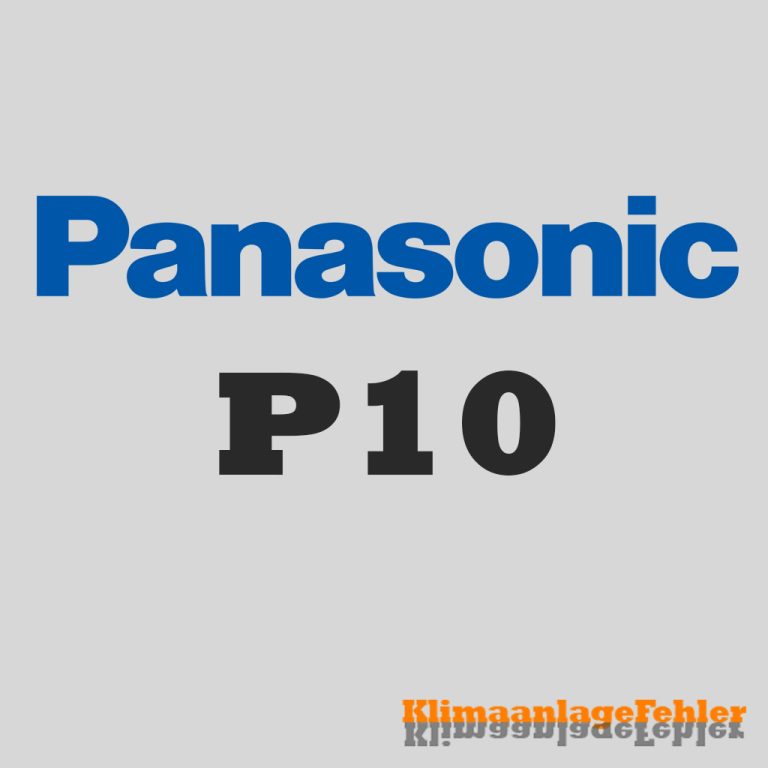 Panasonic Klimaanlage Fehlercode: P10 – Fehlerbehebung
