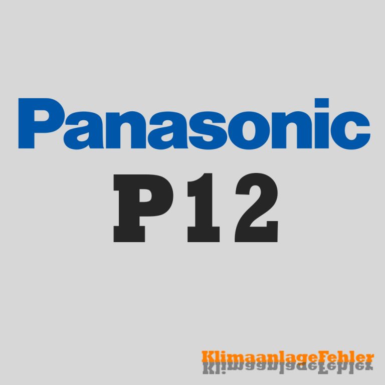 Panasonic Klimaanlage Fehlercode: P12 – Fehlerbehebung